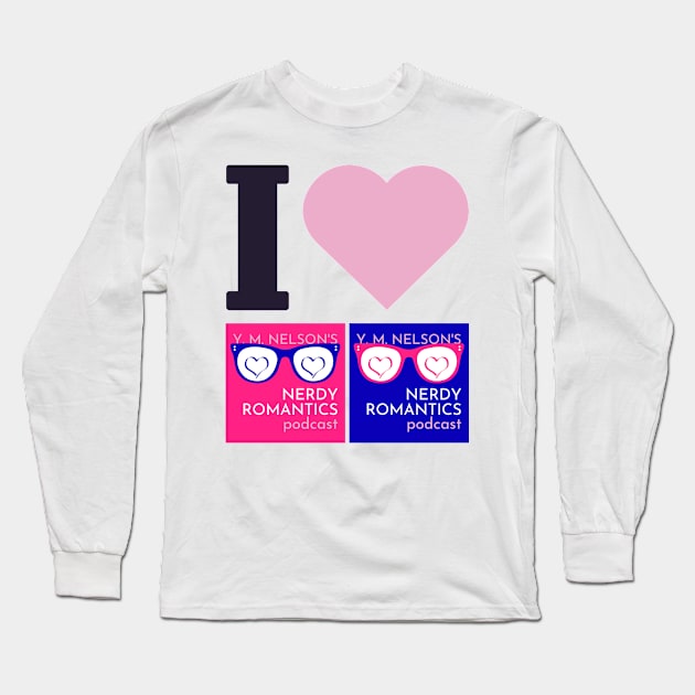 I Love Nerdy Romantics Podcast Black letters Long Sleeve T-Shirt by Nerdy Romantics Fan Shop